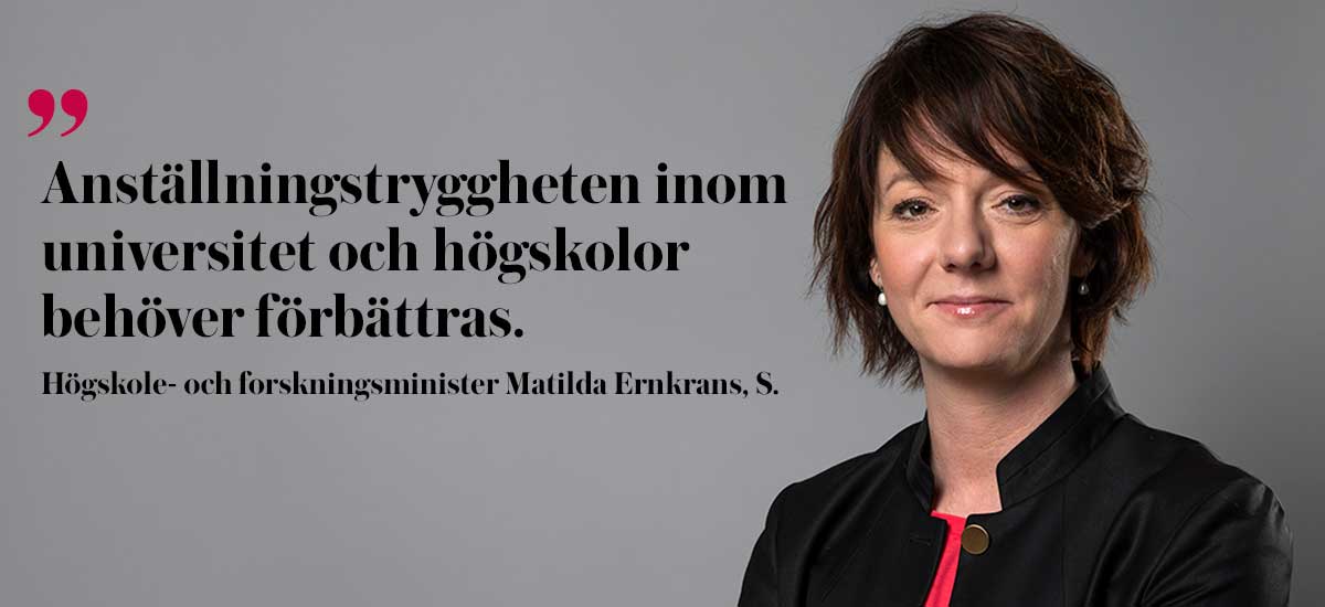 Högskole- och forskningsminister Matilda Ernkrans, S, har gett UKÄ i uppdrag att gå igenom hur lärosätena staplar tidsbegränsade anställningar på varandra.